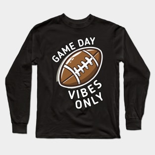 Game Day Football Vibes Only Long Sleeve T-Shirt